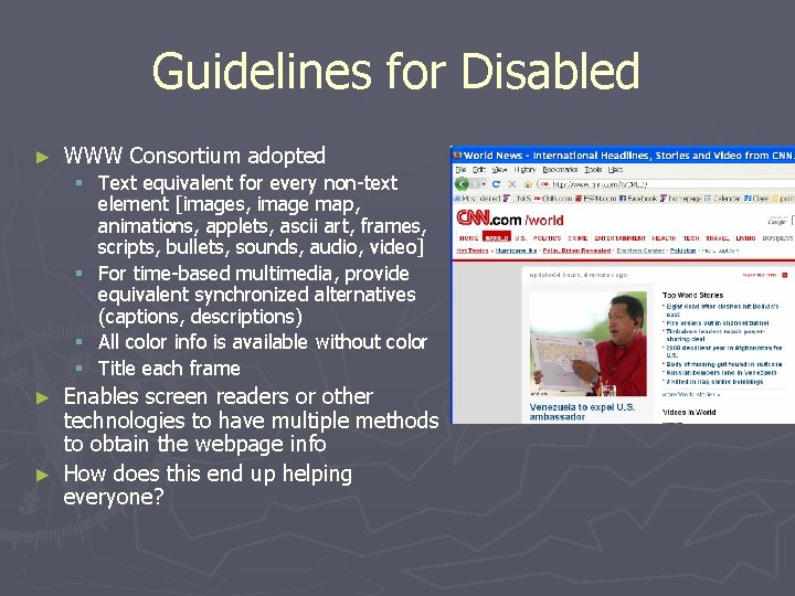 Guidelines for Disabled ► WWW Consortium adopted § Text equivalent for every non-text element