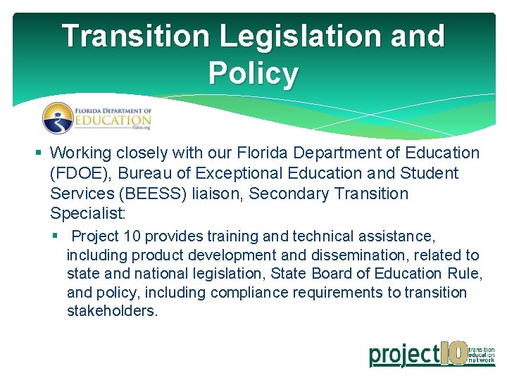 Transition Legislation and Policy § Working closely with our Florida Department of Education (FDOE),