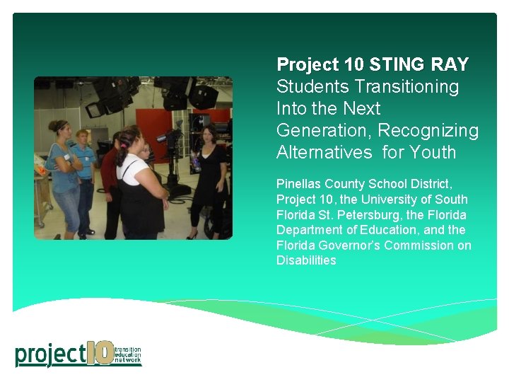 Project 10 STING RAY Students Transitioning Into the Next Generation, Recognizing Alternatives for Youth