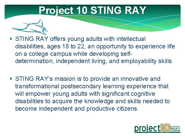 Project 10 STING RAY § STING RAY offers young adults with intellectual disabilities, ages