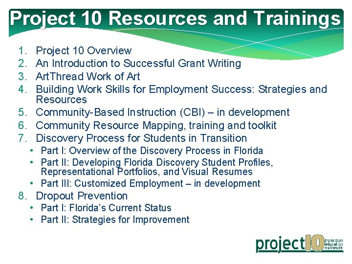 Project 10 Resources and Trainings 1. 2. 3. 4. Project 10 Overview An Introduction