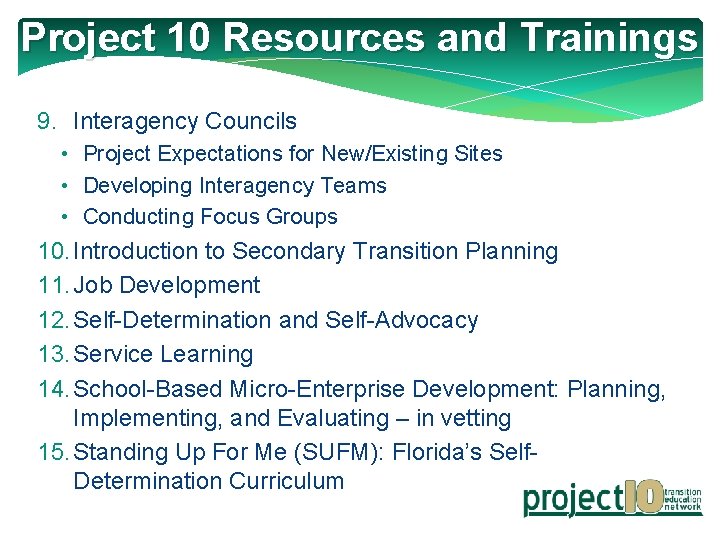 Project 10 Resources and Trainings 9. Interagency Councils • Project Expectations for New/Existing Sites