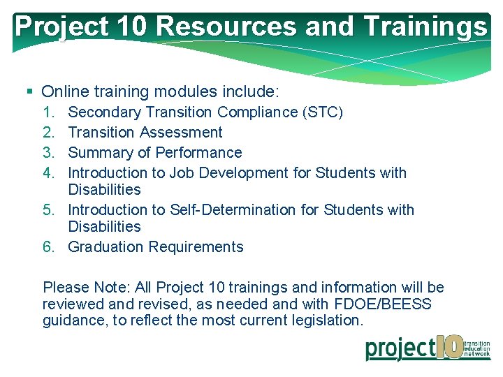 Project 10 Resources and Trainings § Online training modules include: 1. 2. 3. 4.