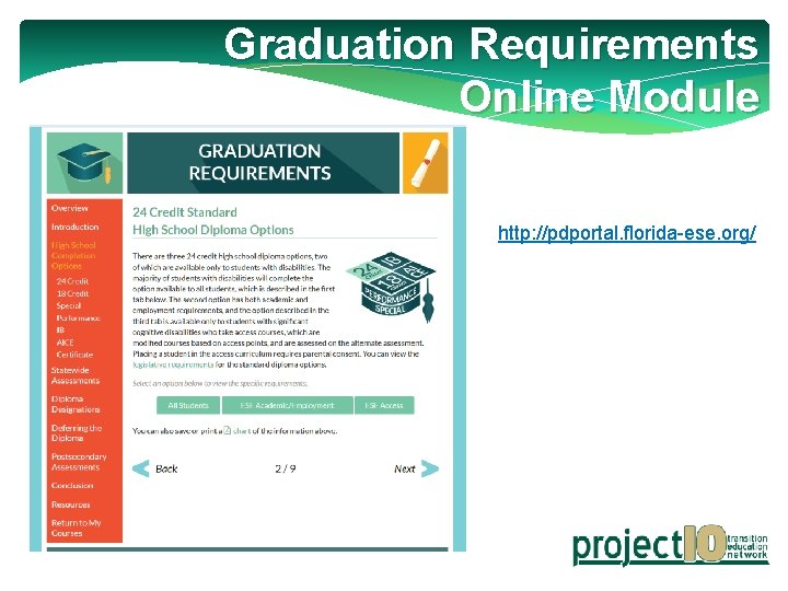 Graduation Requirements Online Module http: //pdportal. florida-ese. org/ 