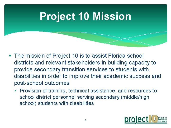 Project 10 Mission § The mission of Project 10 is to assist Florida school