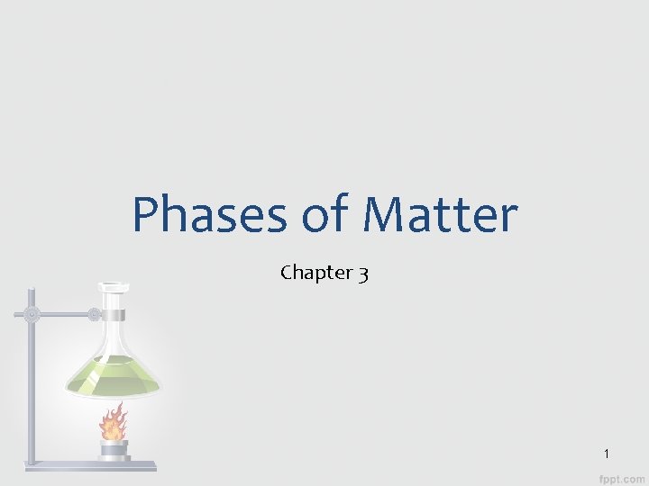 Phases of Matter Chapter 3 1 Phases of Matter Chapter 3 1