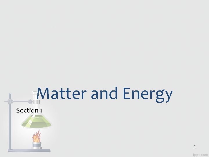 Matter and Energy Section 1 2 