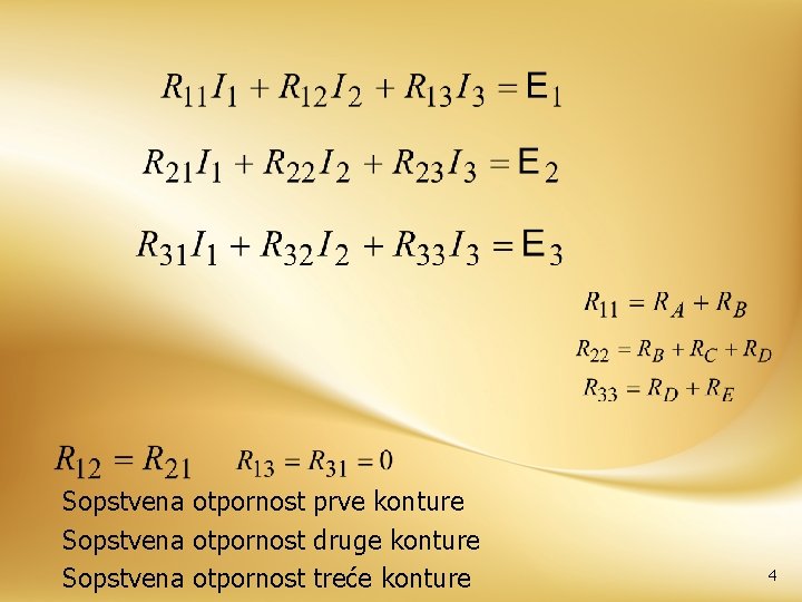 Sopstvena otpornost prve konture Sopstvena otpornost druge konture Sopstvena otpornost treće konture 4 