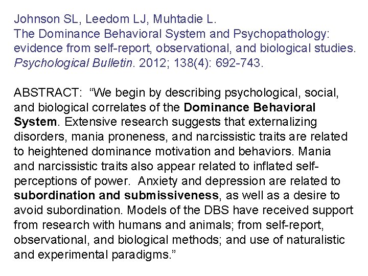 Johnson SL, Leedom LJ, Muhtadie L. The Dominance Behavioral System and Psychopathology: evidence from