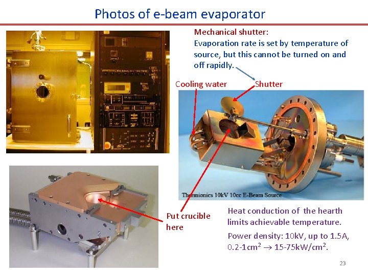 Photos of e-beam evaporator Mechanical shutter: Evaporation rate is set by temperature of source,