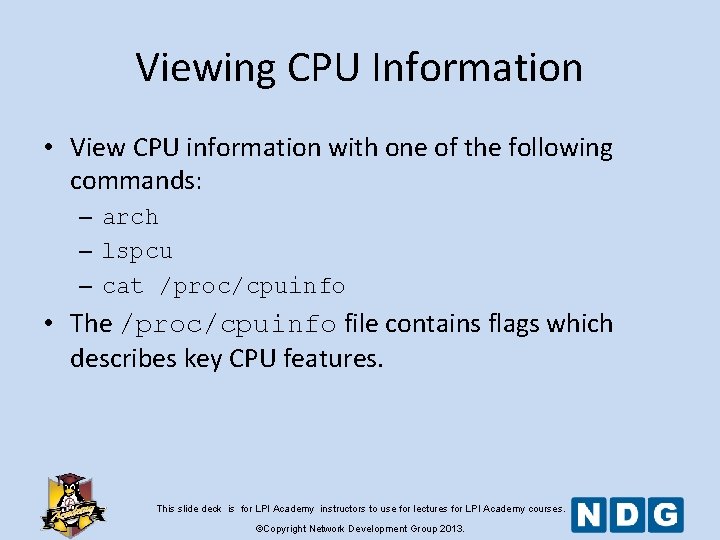 Viewing CPU Information • View CPU information with one of the following commands: –