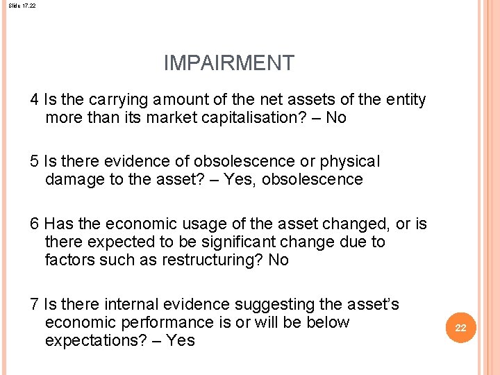 Slide 17. 22 IMPAIRMENT 4 Is the carrying amount of the net assets of