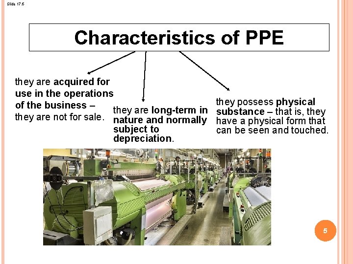 Slide 17. 5 Characteristics of PPE they are acquired for use in the operations