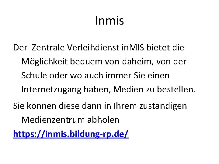 Inmis Der Zentrale Verleihdienst in. MIS bietet die Möglichkeit bequem von daheim, von der Inmis Der Zentrale Verleihdienst in. MIS bietet die Möglichkeit bequem von daheim, von der