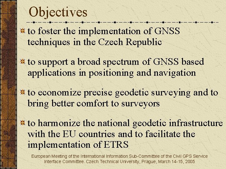 Objectives to foster the implementation of GNSS techniques in the Czech Republic to support