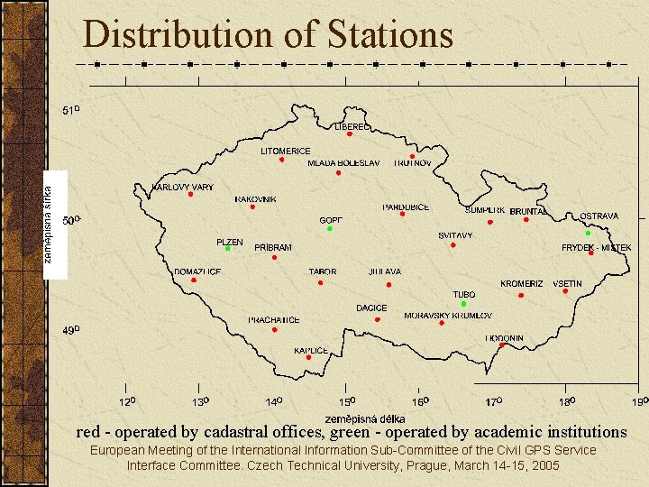 Distribution of Stations red - operated by cadastral offices, green - operated by academic