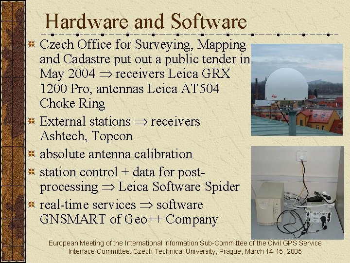 Hardware and Software Czech Office for Surveying, Mapping and Cadastre put out a public