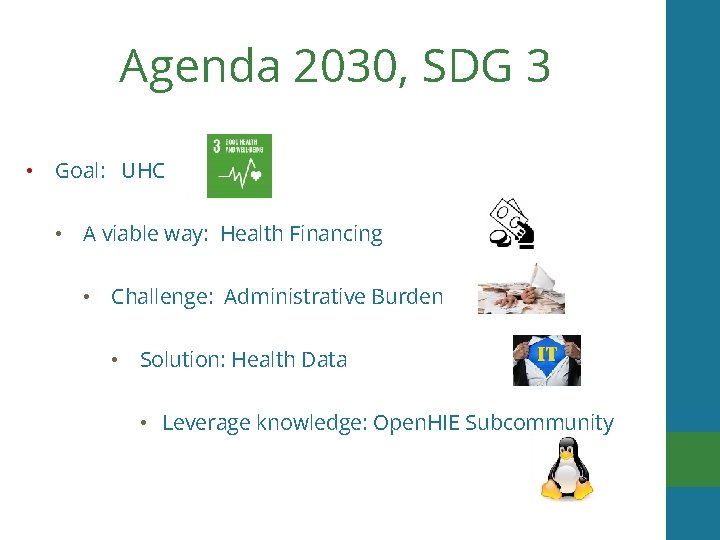 Agenda 2030, SDG 3 • Goal: UHC • A viable way: Health Financing •