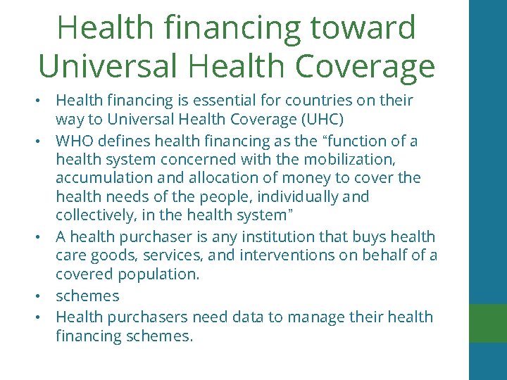 Health financing toward Universal Health Coverage • Health financing is essential for countries on