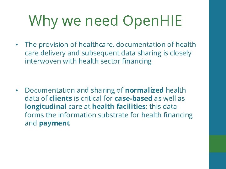 Why we need Open. HIE • The provision of healthcare, documentation of health care