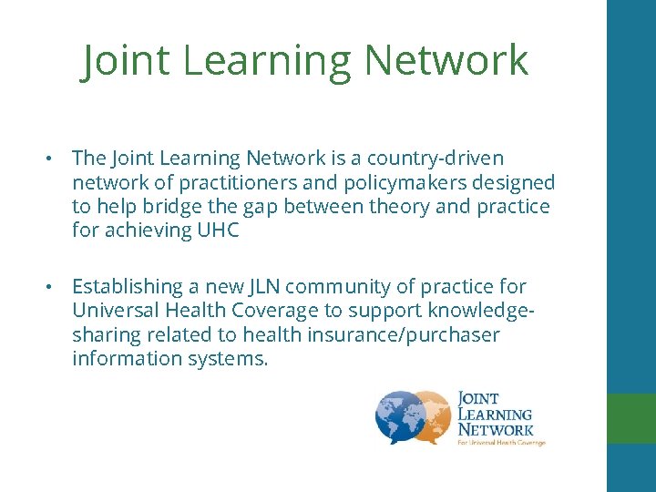 Joint Learning Network • The Joint Learning Network is a country-driven network of practitioners