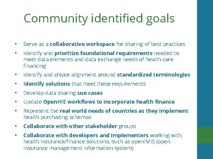 Community identified goals • Serve as a collaborative workspace for sharing of best practices