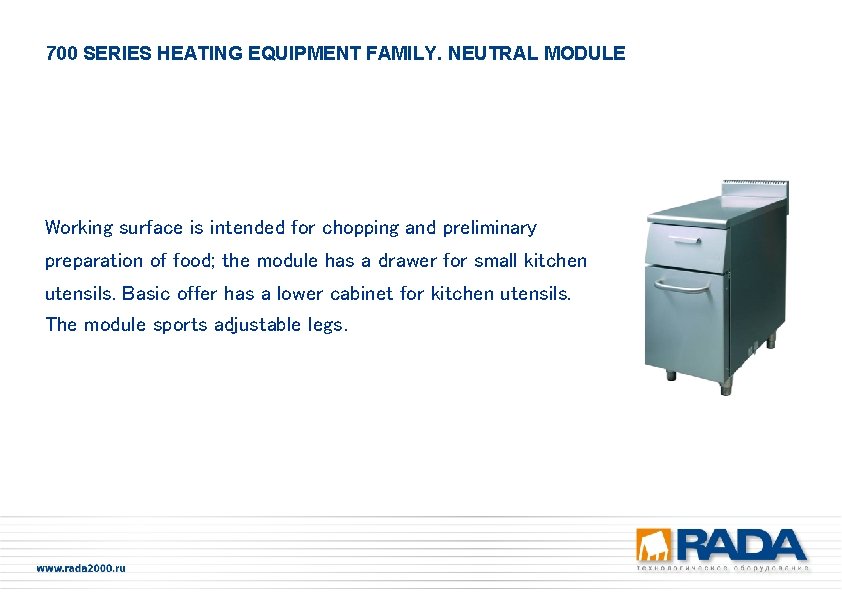 700 SERIES HEATING EQUIPMENT FAMILY. NEUTRAL MODULE Working surface is intended for chopping and