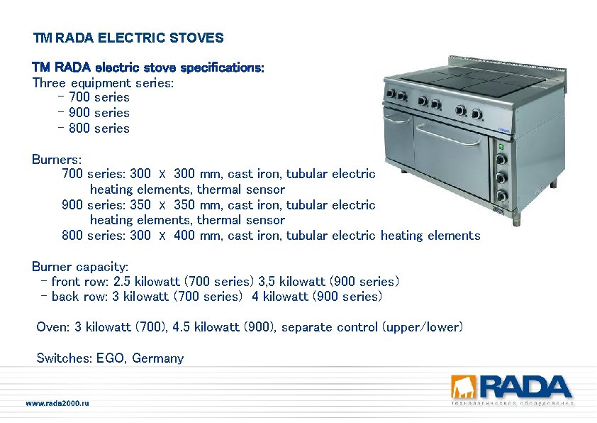 TM RADA ELECTRIC STOVES TM RADA electric stove specifications: Three equipment series: - 700