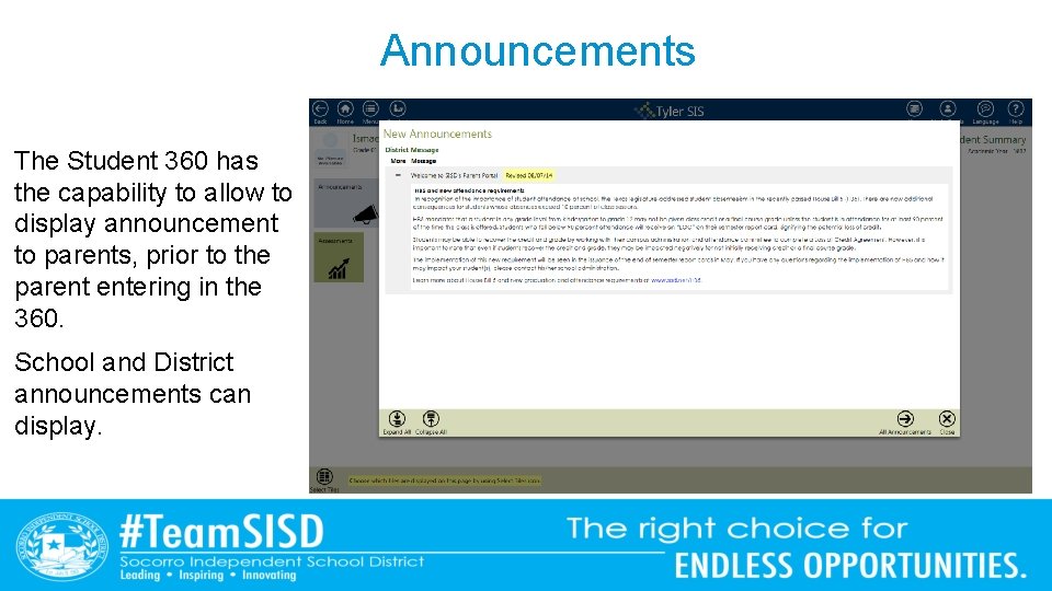 Announcements The Student 360 has the capability to allow to display announcement to parents,