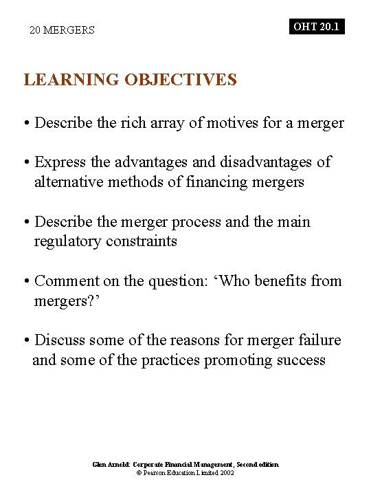20 MERGERS OHT 20. 1 LEARNING OBJECTIVES • Describe the rich array of motives