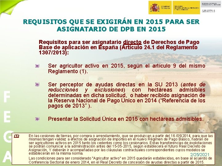 REQUISITOS QUE SE EXIGIRÁN EN 2015 PARA SER ASIGNATARIO DE DPB EN 2015 Requisitos