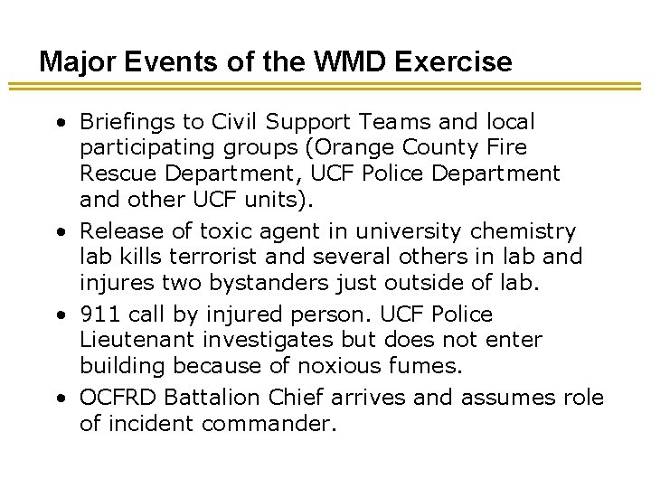 Major Events of the WMD Exercise • Briefings to Civil Support Teams and local Major Events of the WMD Exercise • Briefings to Civil Support Teams and local