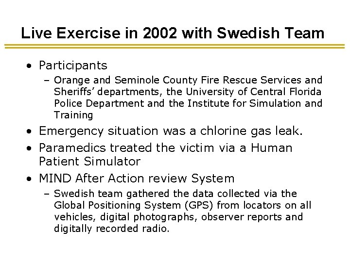 Live Exercise in 2002 with Swedish Team • Participants – Orange and Seminole County Live Exercise in 2002 with Swedish Team • Participants – Orange and Seminole County