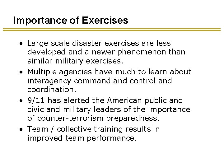 Importance of Exercises • Large scale disaster exercises are less developed and a newer Importance of Exercises • Large scale disaster exercises are less developed and a newer