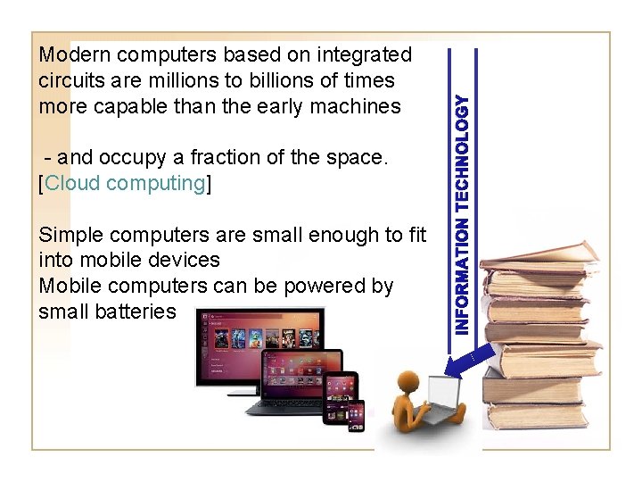 - and occupy a fraction of the space. [Cloud computing] Simple computers are small