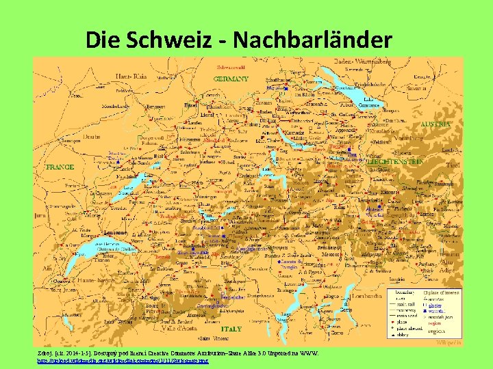 Die Schweiz - Nachbarländer Zdroj: [cit. 2014 -1 -5]. Dostupný pod licencí Creative Commons