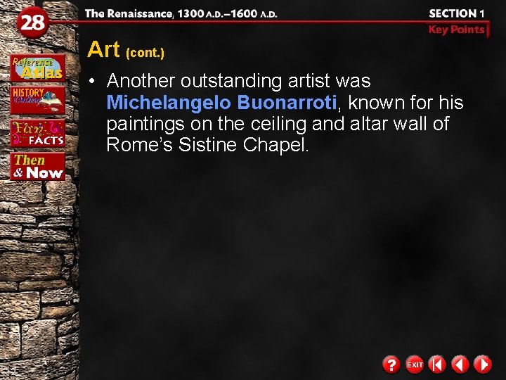Art (cont. ) • Another outstanding artist was Michelangelo Buonarroti, known for his paintings