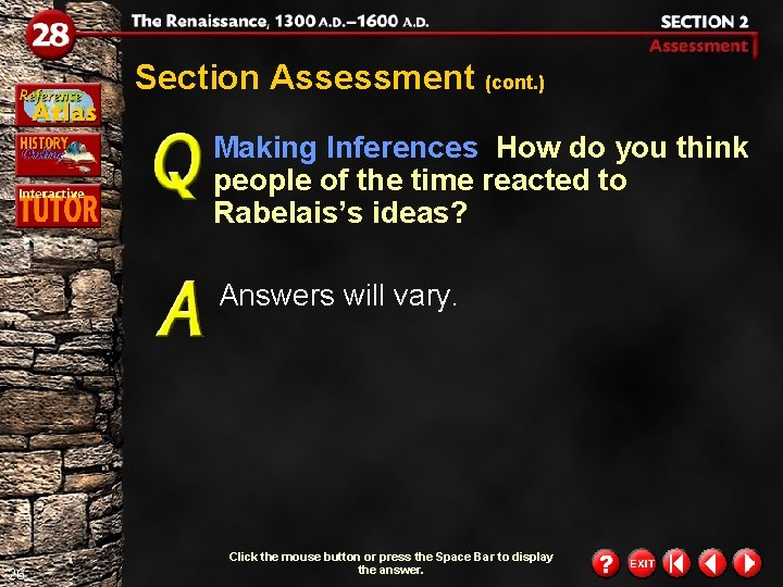 Section Assessment (cont. ) Making Inferences How do you think people of the time