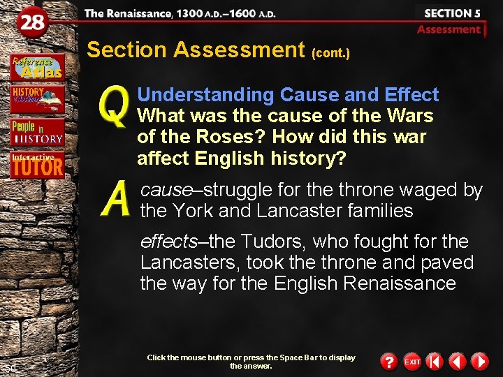 Section Assessment (cont. ) Understanding Cause and Effect What was the cause of the