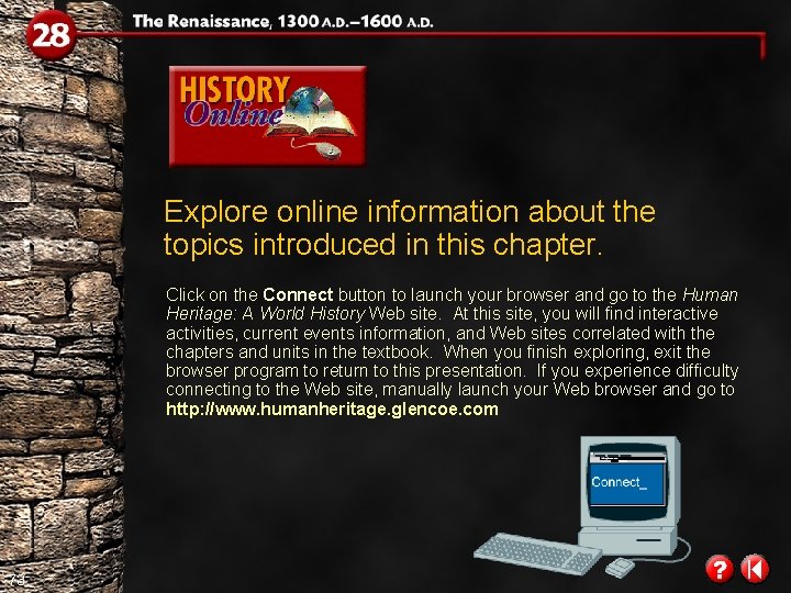 Explore online information about the topics introduced in this chapter. Click on the Connect