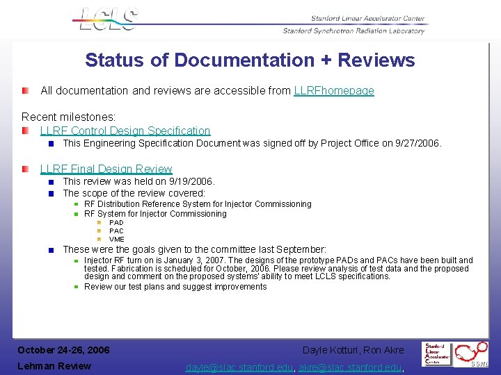 Status of Documentation + Reviews All documentation and reviews are accessible from LLRFhomepage Recent