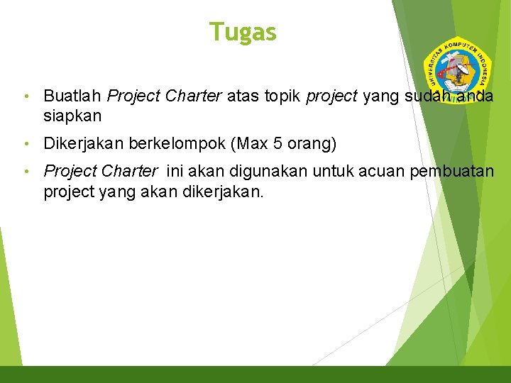 Tugas 32 • Buatlah Project Charter atas topik project yang sudah anda siapkan •