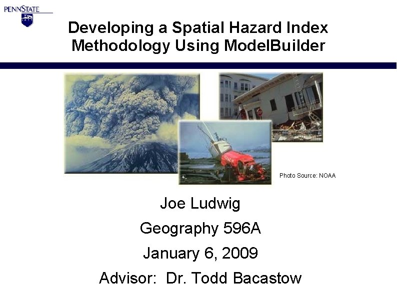 Developing a Spatial Hazard Index Methodology Using Model. Builder Photo Source: NOAA Joe Ludwig