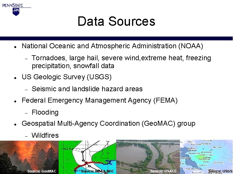 Data Sources National Oceanic and Atmospheric Administration (NOAA) US Geologic Survey (USGS) Seismic and