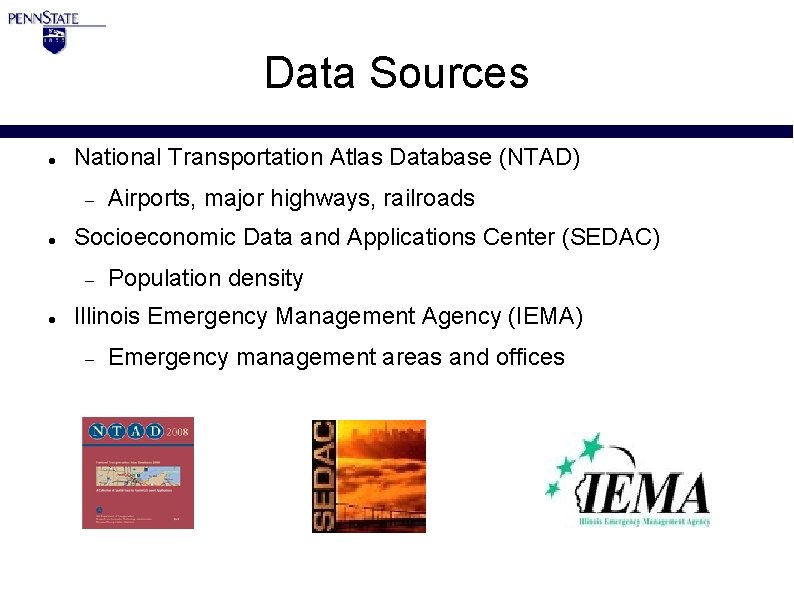 Data Sources National Transportation Atlas Database (NTAD) Socioeconomic Data and Applications Center (SEDAC) Airports,