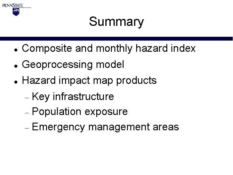 Summary Composite and monthly hazard index Geoprocessing model Hazard impact map products Key infrastructure