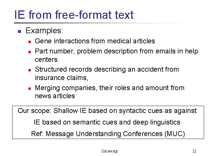 IE from free-format text n Examples: n n Gene interactions from medical articles Part