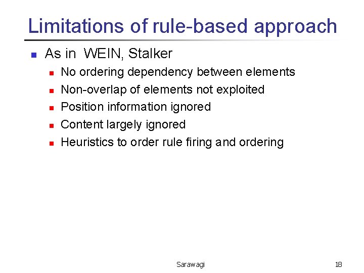 Limitations of rule-based approach n As in WEIN, Stalker n n n No ordering