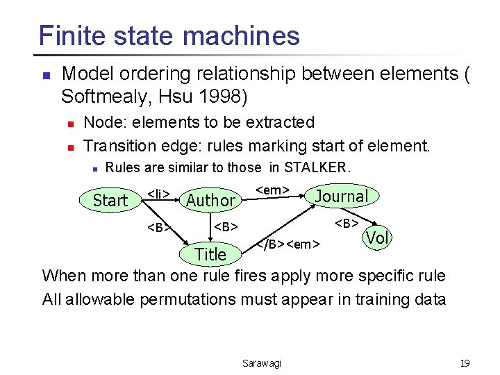 Finite state machines n Model ordering relationship between elements ( Softmealy, Hsu 1998) n