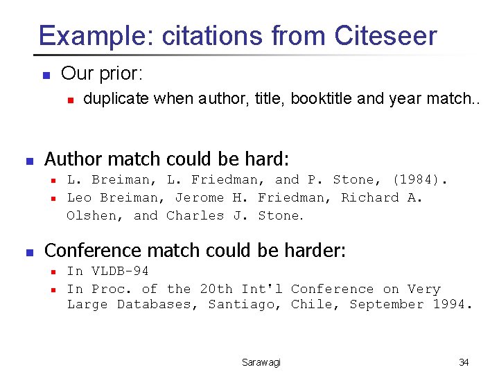Example: citations from Citeseer n Our prior: n n Author match could be hard: